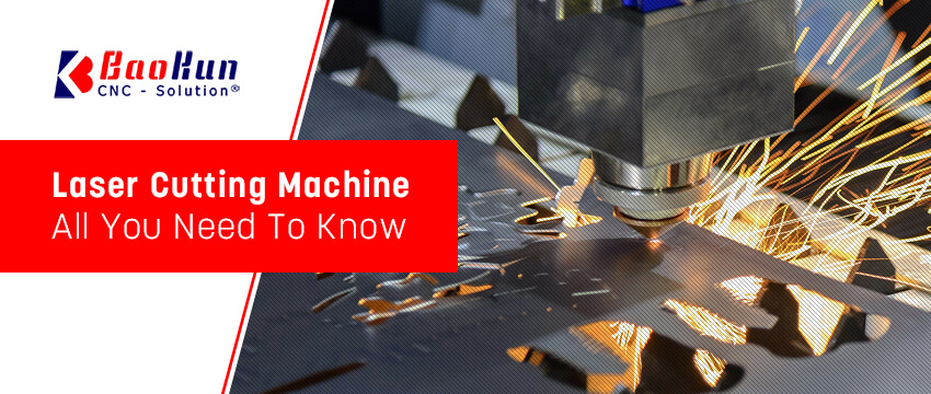 Laser Cutting Machine: All You Need To Know